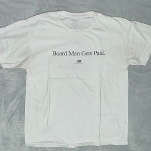 Board Man Gets Paid Shirt